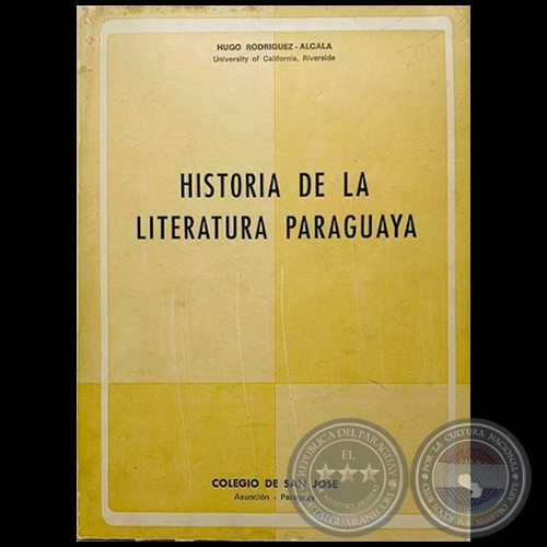 HISTORIA DE LA LITERATURA PARAGUAYA - Autor: HUGO RODRÍGUEZ ALCALÁ
